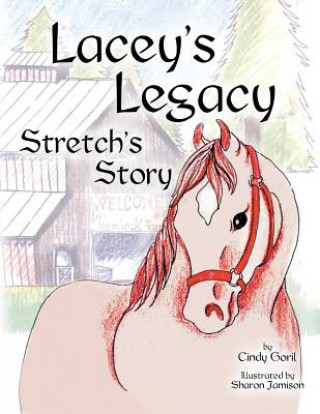 Lacey's Legacy: Stretch's Story