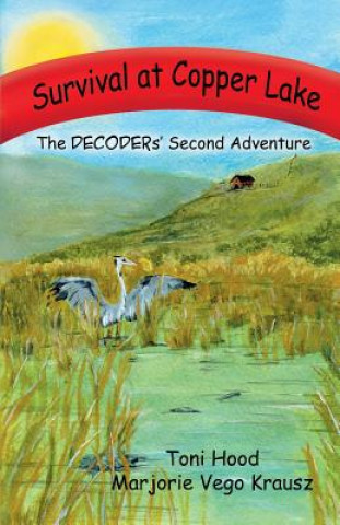Survival at Copper Lake: The Decoders Second Adventure