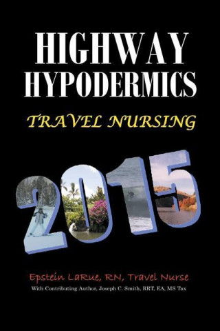 Highway Hypodermics Travel Nursing 2015