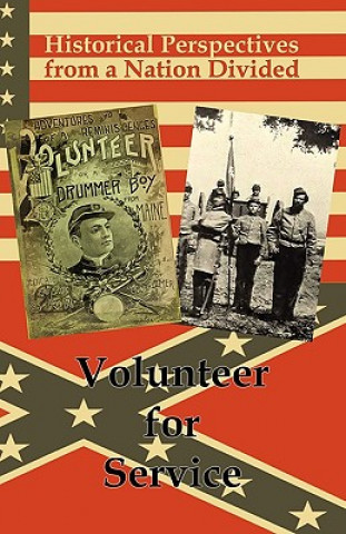 Historical Perspectives from a Nation Divided: Volunteer for Service