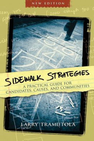 Sidewalk Strategies: A Practical Guide for Candidates, Causes, and Communities