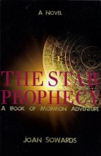 Star Prophecy: A Book of Mormon Adventure