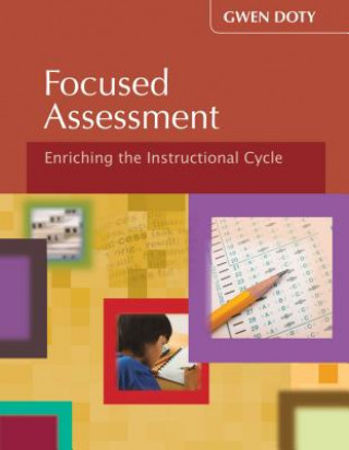 Focused Assessment: Enriching the Instructional Cycle