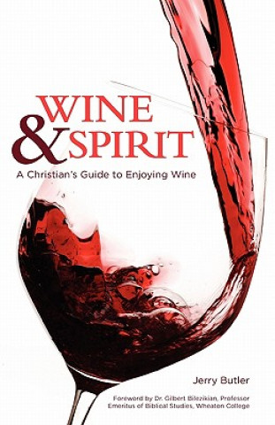 Wine & Spirt: A Christian's Guide to Enjoying Wine