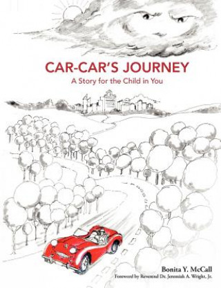 Car-Car's Journey: A Story for the Child in You