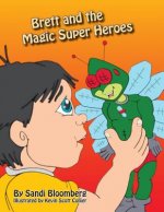 Brett and the Magic Super Heroes
