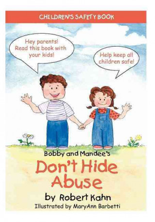Bobby and Mandee's Don't Hide Abuse: Children's Safety Book