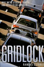 Gridlock: Why We're Stuck in Traffic and What to Do about It