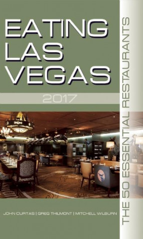 Eating Las Vegas 2017: The 50 Essential Restaurants