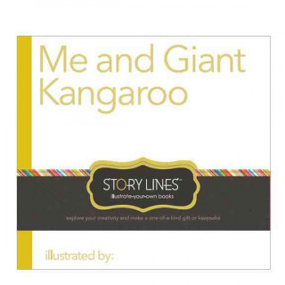 Story Lines Me and Giant Kangaroo: Illustrate Your Own Book