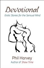 Devotional: Erotic Stories for the Sensual Mind