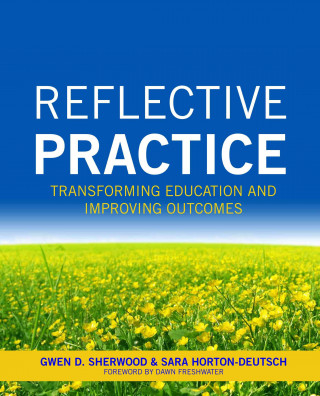 Reflective Practice: Transforming Education and Improving Outcomes