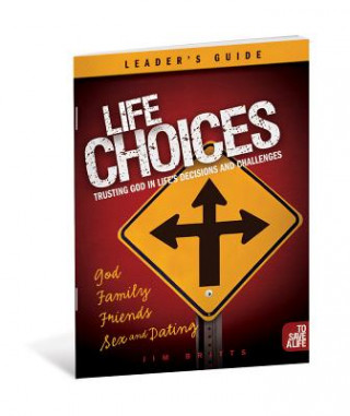 Life Choices: Small Group: Trusting God in Life's Decisions and Challenges