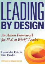 Leading by Design: An Action Framework for PLC at Work Leaders