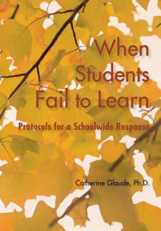 When Students Fail to Learn: Protocols for a Schoolwide Response