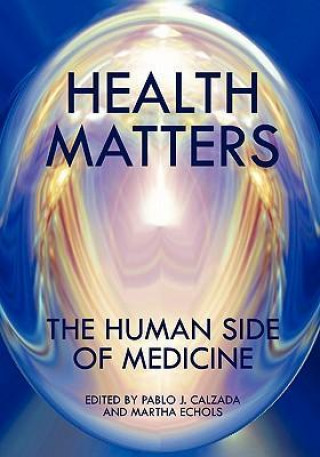 Health Matters: The Human Side of Medicine