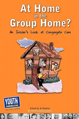 At Home in the Group Home?: An Insider's Look at Congregate Care
