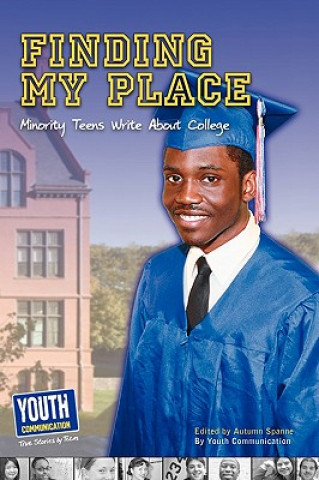 Finding My Place: Minority Teens Write about College