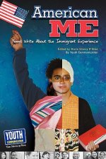 American Me: Teens Write about the Immigrant Experience