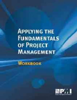 Applying the Fundamentals of Project Management Workbook