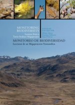 Monitoring Biodiversity/Monitoreo de Biodiversidad: Lessons from a Trans-Andean Megaproject/Lecciones de Un Megaproyecto Transandino