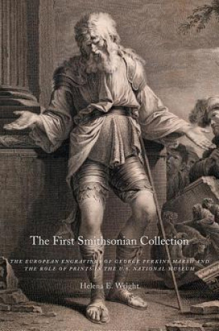 The First Smithsonian Collection: The European Engravings of George Perkins Marsh and the Role of Prints in the U.S. National Museum