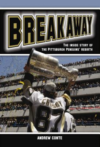 Breakaway: The Inside Story of a Hockey Team's Rebirth