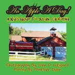 Apple a Day! a Kid's Guide to Julian, California