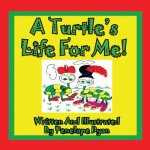 Turtle's Life for Me!