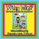 Why Lie? the Truth Is Easier to Remember!