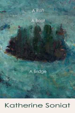 A Raft, a Boat, a Bridge