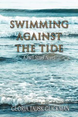 Swimming Against the Tide: A Wall Street Novel