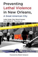 Preventing Lethal Violence in New Orleans: A Great American City