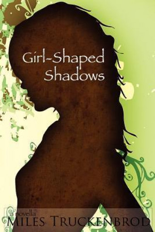 Girl-Shaped Shadows