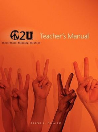 Peace 2 U: Three-Phase Bullying Solution, Teacher's Manual