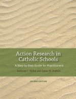 Action Research in Catholic Schools: A Step-By-Step Guide for Practitioners (Second Edition)