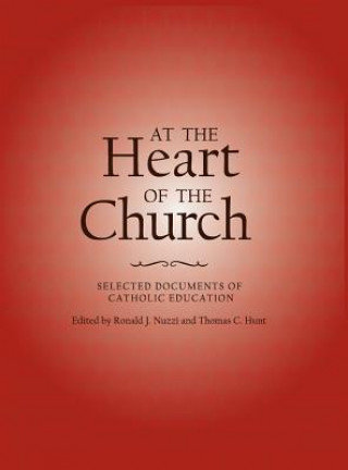 At the Heart of the Church: Selected Documents of Catholic Education