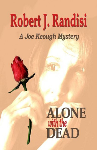 Alone with the Dead: A Joe Keough Mystery