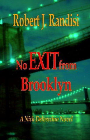 No Exit from Brooklyn: A Nick Delvecchio Novel