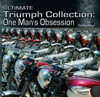 Ultimate Triumph Collection: One Man's Obsession