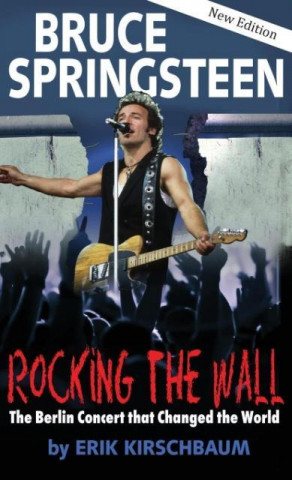 Rocking the Wall. Bruce Springsteen