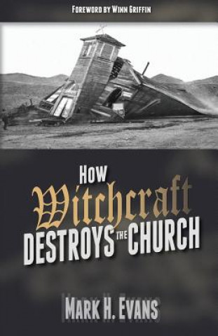 How Witchcraft Destroys the Church