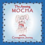 Amazing Mocha and his Courageous Journey