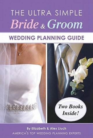 The Ultra Simple Bride & Groom Wedding Planning Guide