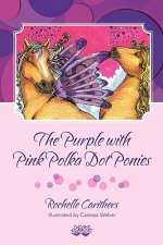 The Purple with Pink Polka Dot Ponies
