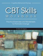 Cognitive-Behavioral Therapy Skills Workbook