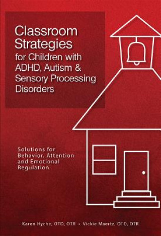 Classroom Strategies for Children With ADHD, Autism & Sensory Processing Disorders