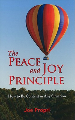 The Peace and Joy Principle: How to Be Content in Any Situation