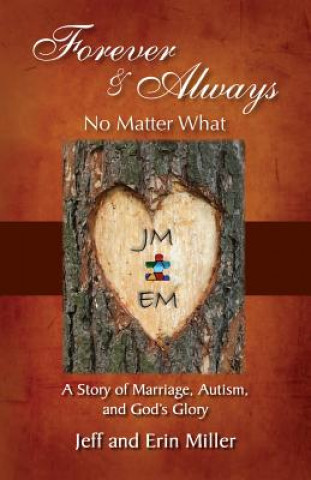 Forever and Always, No Matter What: A Story of Marriage, Autism, and God's Glory