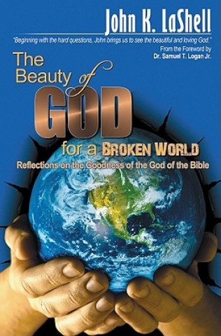 BEAUTY OF GOD FOR A BROKEN WORLD THE